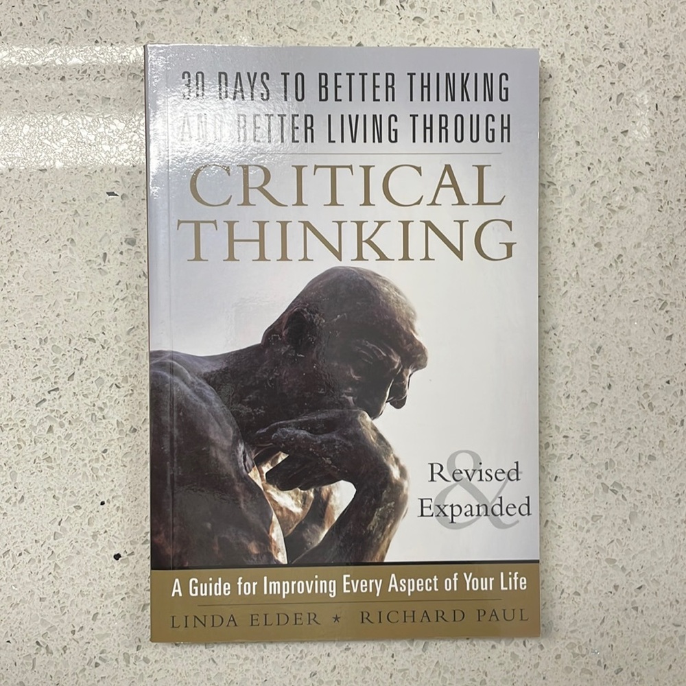 30 Days to Better Thinking & Living Through Critical Thinking By Linda Elder